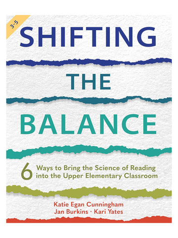 Shifting the Balance, Grades 3-5: 6 Ways to Bring the Science of Reading into the Upper Elementary Classroom 1st Edition (162531597X)