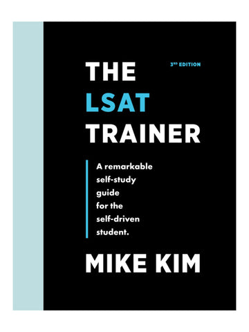 The LSAT Trainer by Mike Kim, 3rd Edition (0989081559)